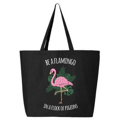 Be A Flamingo In A Flock Of Pigeons 25L Jumbo Tote