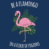 Be A Flamingo In A Flock Of Pigeons Infant Baby Jersey Bodysuit