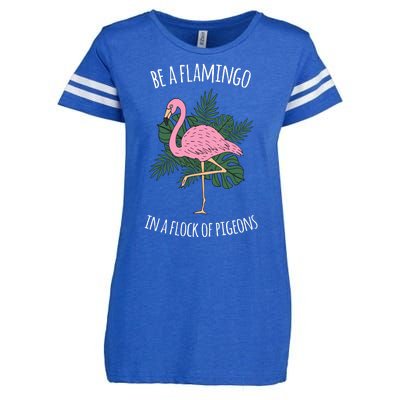 Be A Flamingo In A Flock Of Pigeons Enza Ladies Jersey Football T-Shirt