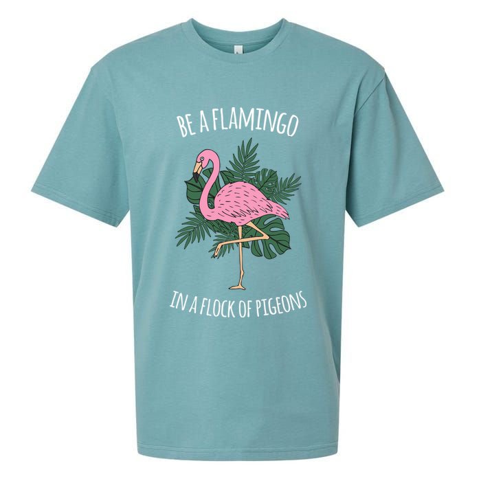 Be A Flamingo In A Flock Of Pigeons Sueded Cloud Jersey T-Shirt