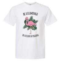 Be A Flamingo In A Flock Of Pigeons Garment-Dyed Heavyweight T-Shirt