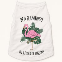 Be A Flamingo In A Flock Of Pigeons Doggie Tank