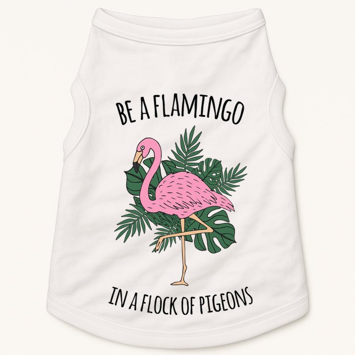 Be A Flamingo In A Flock Of Pigeons Doggie Tank