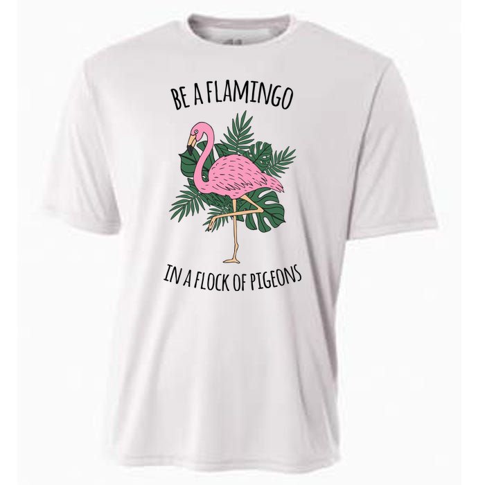 Be A Flamingo In A Flock Of Pigeons Cooling Performance Crew T-Shirt