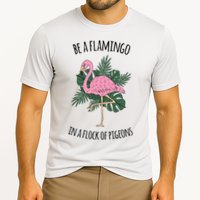Be A Flamingo In A Flock Of Pigeons Performance Shirt