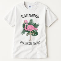 Be A Flamingo In A Flock Of Pigeons Tall T-Shirt