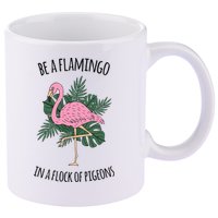 Be A Flamingo In A Flock Of Pigeons 11oz C Handle Ceramic Mug