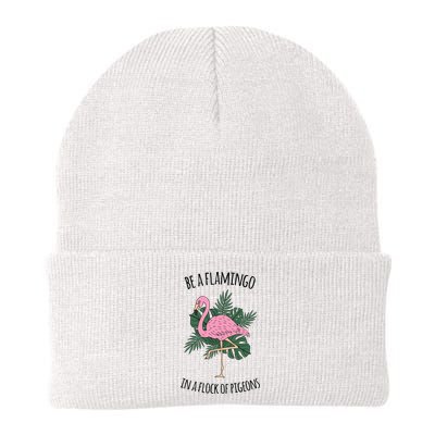 Be A Flamingo In A Flock Of Pigeons Beanie