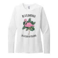 Be A Flamingo In A Flock Of Pigeons Womens CVC Long Sleeve Shirt