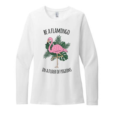 Be A Flamingo In A Flock Of Pigeons Womens CVC Long Sleeve Shirt