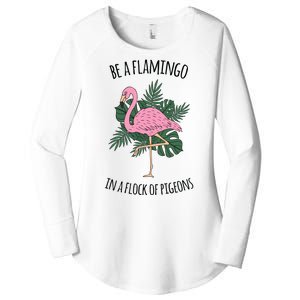 Be A Flamingo In A Flock Of Pigeons Women's Perfect Tri Tunic Long Sleeve Shirt