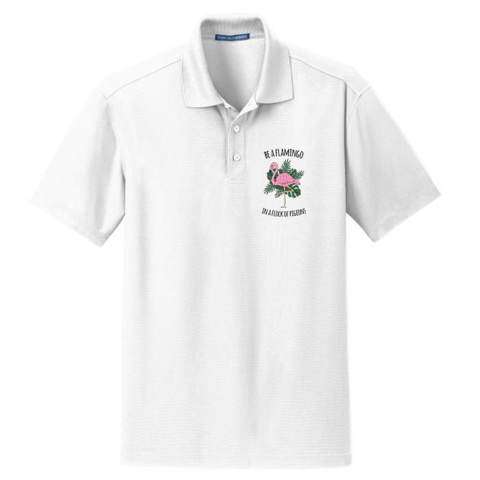 Be A Flamingo In A Flock Of Pigeons Dry Zone Grid Polo