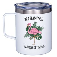 Be A Flamingo In A Flock Of Pigeons 12oz Stainless Steel Coffee Mug