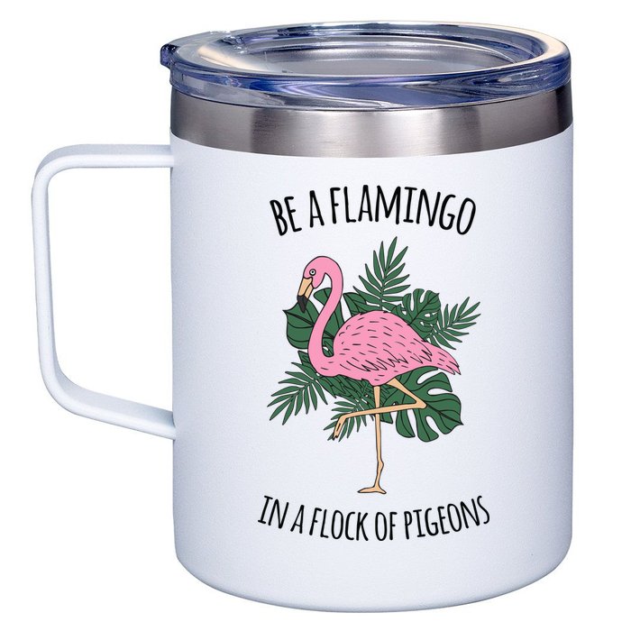 Be A Flamingo In A Flock Of Pigeons 12oz Stainless Steel Coffee Mug