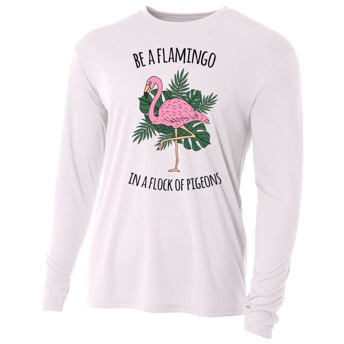 Be A Flamingo In A Flock Of Pigeons Cooling Performance Long Sleeve Crew