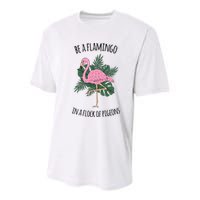 Be A Flamingo In A Flock Of Pigeons Youth Performance Sprint T-Shirt