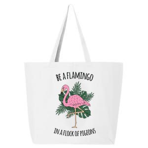 Be A Flamingo In A Flock Of Pigeons 25L Jumbo Tote