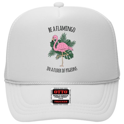 Be A Flamingo In A Flock Of Pigeons Trucker Hat