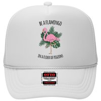 Be A Flamingo In A Flock Of Pigeons Trucker Hat