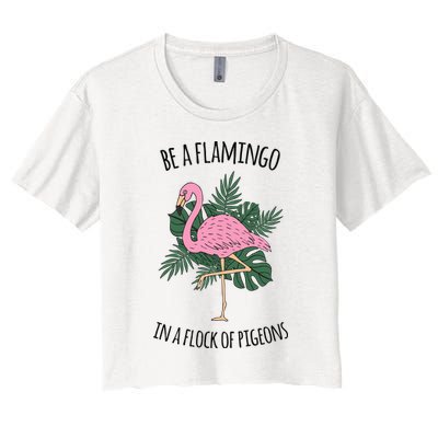 Be A Flamingo In A Flock Of Pigeons Crop Top