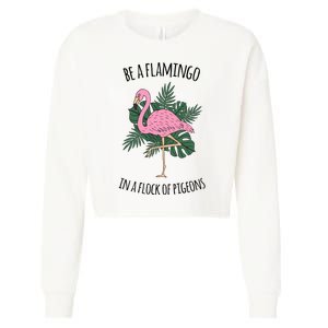 Be A Flamingo In A Flock Of Pigeons Cropped Pullover Crew