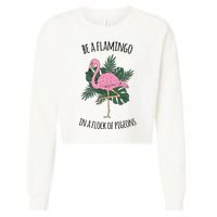 Be A Flamingo In A Flock Of Pigeons Cropped Pullover Crew