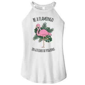 Be A Flamingo In A Flock Of Pigeons Women's Perfect Tri Rocker Tank