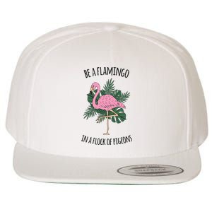 Be A Flamingo In A Flock Of Pigeons Wool Snapback Cap