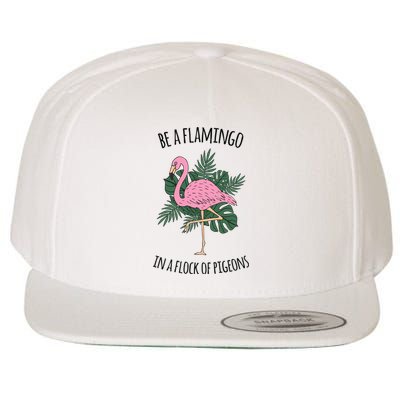 Be A Flamingo In A Flock Of Pigeons Wool Snapback Cap