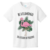 Be A Flamingo In A Flock Of Pigeons Kids T-Shirt