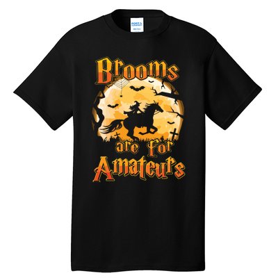 Brooms Are For Amateurs Horse Funny Halloween Costume Long Sleeve Tall T-Shirt