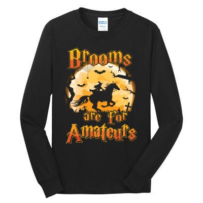 Brooms Are For Amateurs Horse Funny Halloween Costume Long Sleeve Tall Long Sleeve T-Shirt