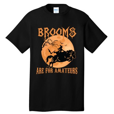 Brooms Are For Amateurs Horse Riding Funny Halloween Costume Tall T-Shirt