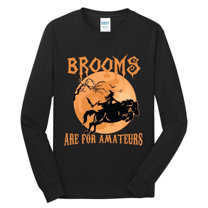 Brooms Are For Amateurs Horse Riding Funny Halloween Costume Tall Long Sleeve T-Shirt