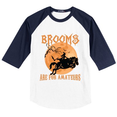 Brooms Are For Amateurs Horse Riding Funny Halloween Costume Baseball Sleeve Shirt