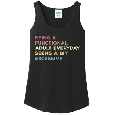 Being A Functional Adult Everyday Seems A Bit Excessive Ladies Essential Tank