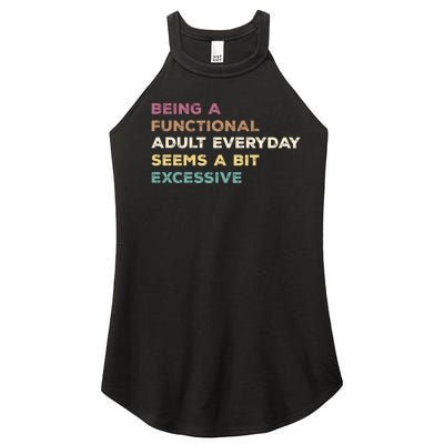 Being A Functional Adult Everyday Seems A Bit Excessive Women’s Perfect Tri Rocker Tank