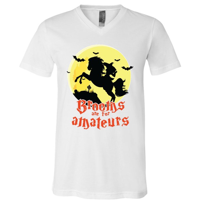 Brooms Are For Amateurs Riding Horse Halloween Gift V-Neck T-Shirt