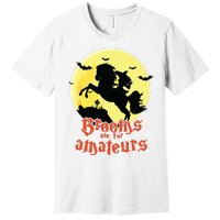 Brooms Are For Amateurs Riding Horse Halloween Gift Premium T-Shirt