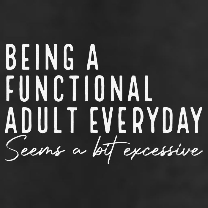 Being A Functional Adult Everyday Seems A Bit Excessive Fun Cool Comfort Performance Bucket Hat