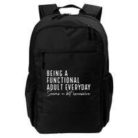 Being A Functional Adult Everyday Seems A Bit Excessive Fun Backpack