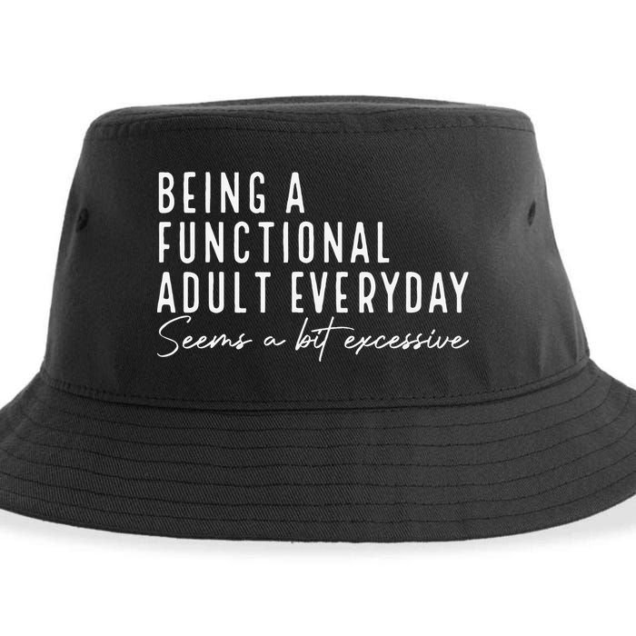 Being A Functional Adult Everyday Seems A Bit Excessive Fun Sustainable Bucket Hat