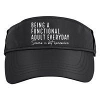 Being A Functional Adult Everyday Seems A Bit Excessive Fun Adult Drive Performance Visor