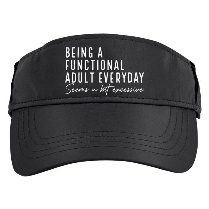Being A Functional Adult Everyday Seems A Bit Excessive Fun Adult Drive Performance Visor