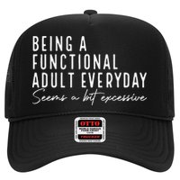 Being A Functional Adult Everyday Seems A Bit Excessive Fun Hat