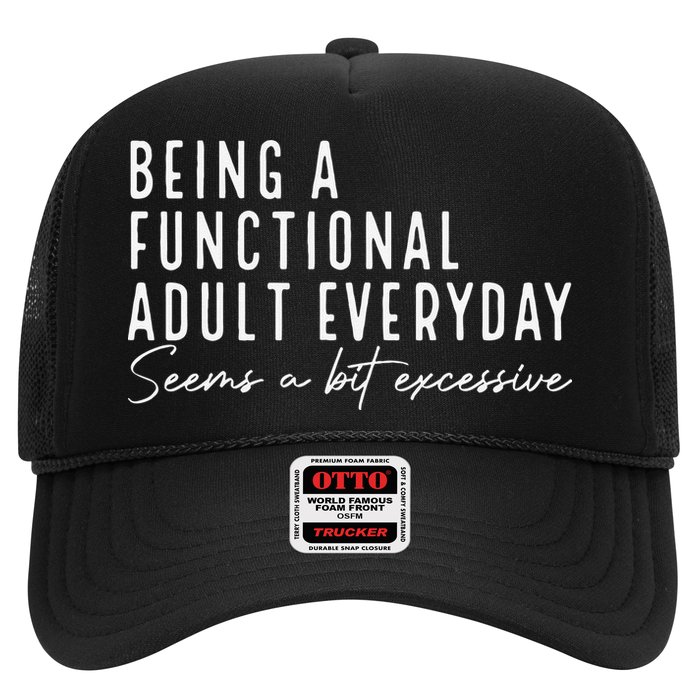 Being A Functional Adult Everyday Seems A Bit Excessive Fun Hat
