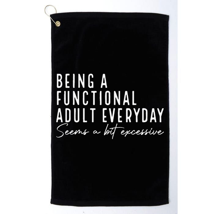 Being A Functional Adult Everyday Seems A Bit Excessive Fun Golf Towel