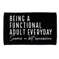 Being A Functional Adult Everyday Seems A Bit Excessive Fun Microfiber Hand Towel