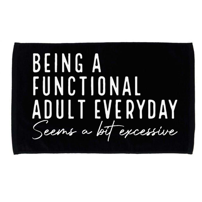 Being A Functional Adult Everyday Seems A Bit Excessive Fun Microfiber Hand Towel