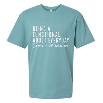 Being A Functional Adult Everyday Seems A Bit Excessive Fun Sueded Cloud Jersey T-Shirt